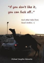 If you don't like it, you can fuck off... And other tales from Saudi Arabia