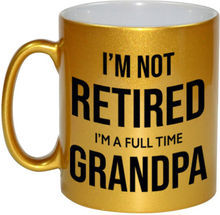 Im not retired im a full time grandpa / opa pensioen mok / beker goud afscheidscadeau 330 ml