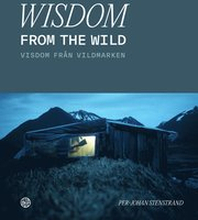 Wisdom from the wild / Visdom från vildmarken