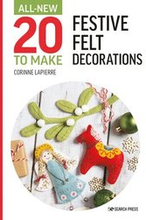 All-New Twenty to Make: Festive Felt Decorations