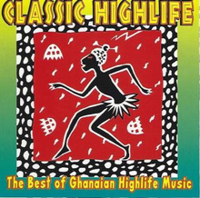 Classic High Life: Best Of Ghanaian Highlife ...