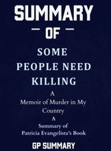 Summary of Some People Need Killing by Patricia Evangelista:A Memoir of Murder in My Country