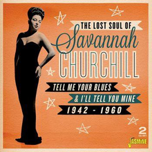Churchill Savannah: Tell Me Your Blues And...