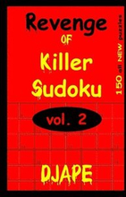 Revenge Of Killer Sudoku 2: 150 Killer Sudoku Puzzles