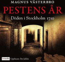 Pestens år. Döden i Stockholm 1710