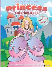 Coloring Books for Girls: Princess Coloring Book [A Princess Coloring Books for Kids]