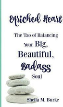 Enriched Heart: The Tao of Balancing Your Big, Beautiful, Badass Soul