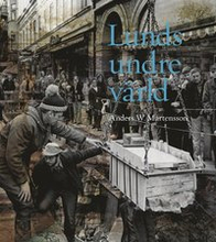 Lunds undre värld : en ovärderlig kunskapskälla till stadens historia D. 3 1970-1993