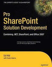 Pro SharePoint Solution Development: Combining .NET, SharePoint & Office 2007