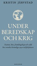 Under beredskap och krig : nation, kön, främlingskap och våld hos svenska kvinnliga 1940-talsförfattare