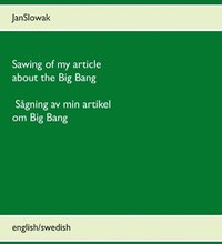 Sawing of my article about the Big Bang / Sågning av min artikel om Big Bang