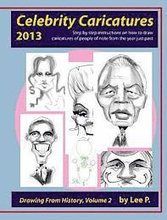 Celebrity Caricatures 2013: Step by step instructions on how to draw caricatures of people of note from the year just past