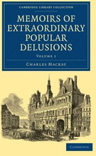 Memoirs of Extraordinary Popular Delusions