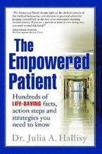 The Empowered Patient: Hundreds of Life-Saving Facts, Action Steps and Strategies You Need to Know