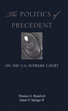 The Politics of Precedent on the U.S. Supreme Court