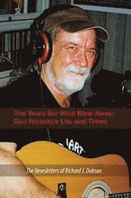 The Years the Wind Blew Away: Don Ricardo's Life and Times