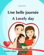 Bilingue Enfant: Une Belle Journée. A lovely day: Un livre d'images pour les enfants (Edition bilingue français-anglais), Livre enfant