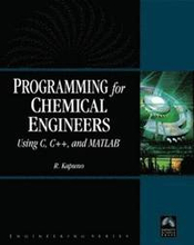 Programming for Chemical Engineers Using C, C++, and Matlab Book/CD Package