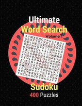 Ultimate Word Search Sudoku 400 Puzzles Volume 1: Ultimate Sudoko Word Search Over 400 The Times Ultimate Killer Games
