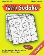 16x16 Super-Sudoku mit Buchstaben 08: 16x16 Buchstaben-Sudoku mit Lösungen, Ausgabe 08