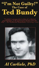 I'm Not Guilty!': The Case of Ted Bundy