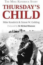 Thursday's Child - The Mike Kendrick Story