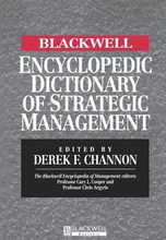 The Blackwell Encyclopedic Dictionary of Strategic Management