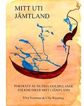 Mitt uti Jämtland : porträtt av nutida fiolspelande folkmusiker mitt i Jämtland