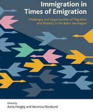 Immigration in times of emigration : challenges and opportunities of migration and mobility in the Baltic Sea Region