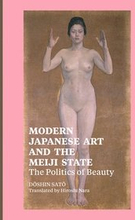 Modern Japanese Art and the Meiji State The Politics of Beauty