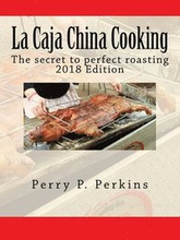 La Caja China Cooking: The secret to perfect roasting
