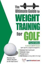 Ultimate Guide to Weight Training for Golf, 4th Edition