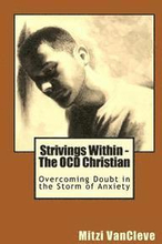Strivings Within - The OCD Christian: Overcoming Doubt in the Storm of Anxiety