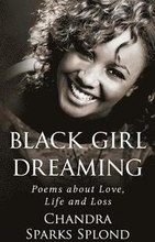 Black Girl Dreaming: Poems About Love, Life and Loss