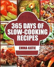 Slow Cooker: 365 Days of Slow Cooking Recipes (Slow Cooker, Slow Cooker Cookbook, Slow Cooker Recipes, Slow Cooking, Slow Cooker Me