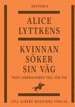 Kvinnan söker sin väg : den svenska kvinnans historia från liberalismen till vår tid