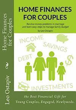 Home Finances for Couples: Resolve Money Problems in Marriage and Learn Easy Steps to Manage your Family Budget