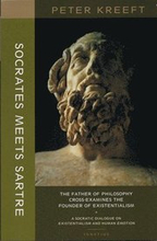 Socrates Meets Sartre The Father of Philosophy Crossexamines the Founder of Existentialism