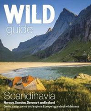 Wild Guide Scandinavia (Norway, Sweden, Iceland and Denmark): Volume 3