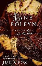 Jane Boleyn: Jane Boleyn: The True Story of the Infamous Lady Rochford