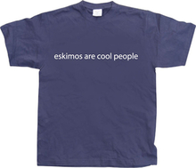 Eskimos are cool people, T-Shirt