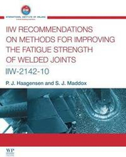 IIW Recommendations On Methods for Improving the Fatigue Strength of Welded Joints