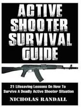 Active Shooter Survival Guide: 21 Lifesaving Lessons On How To Survive A Deadly Active Shooter Situation