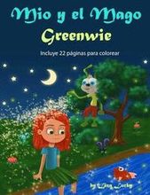 Mio y el Mago Greenwie: Cuento para niños 3-7 Años sobre la importancia del cuidado personal, libros en español para niños, Cuentos para dormi