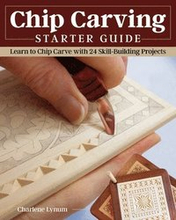 Chip Carving Starter Guide