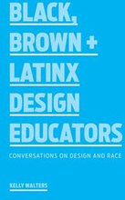 Black, Brown + Latinx Design Educators