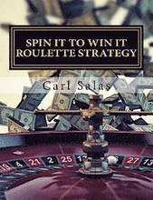 Spin It To Win It Roulette Strategy: Win Every Spin