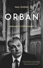 Orbán: Hungary's Strongman