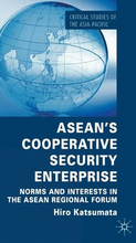 ASEANs Cooperative Security Enterprise