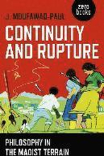 Continuity and Rupture Philosophy in the Maoist Terrain